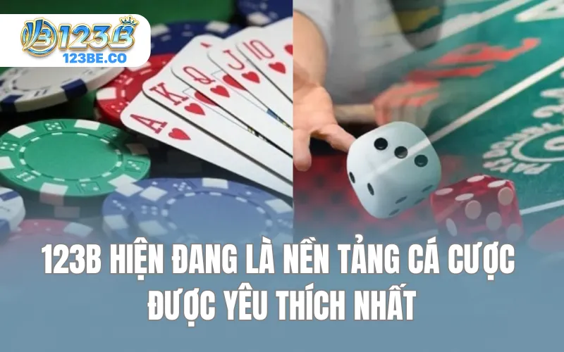 123B hiện đang là nền tảng cá cược được yêu thích nhất