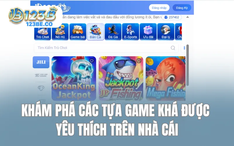 Khám phá các tựa game khá được yêu thích trên nhà cái