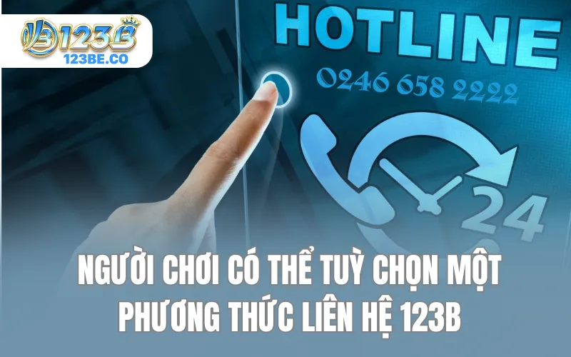 Người chơi có thể tuỳ chọn một phương thức liên hệ 123B 