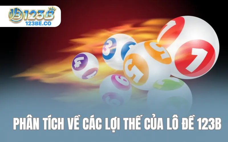 Phân tích về các lợi thế của lô đề 123B