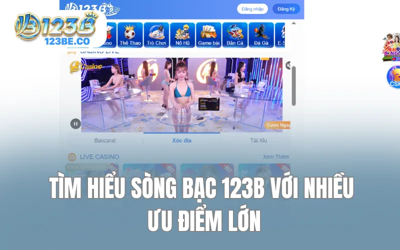 Tìm hiểu sòng bạc 123B với nhiều ưu điểm lớn