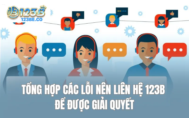 Tổng hợp các lỗi nên liên hệ 123B để được giải quyết