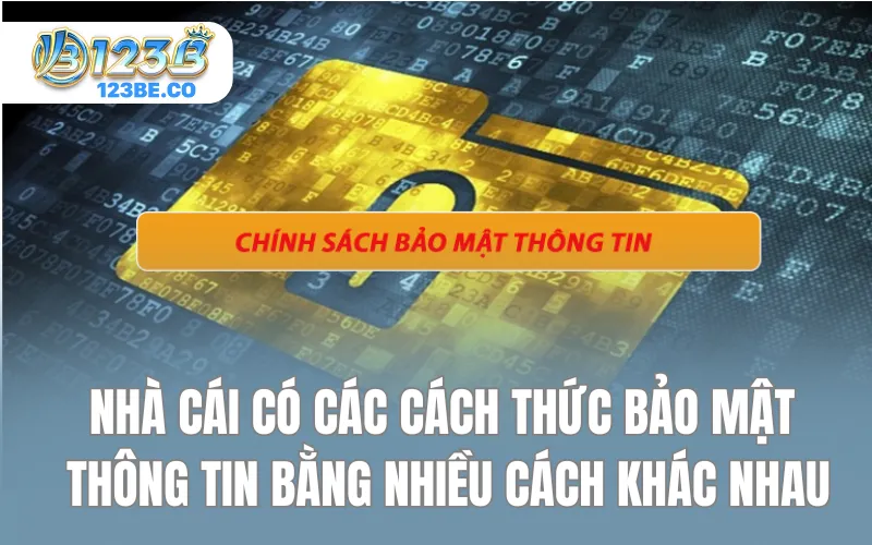 Nhà cái có các cách thức bảo mật thông tin khách hàng bằng nhiều cách khác nhau