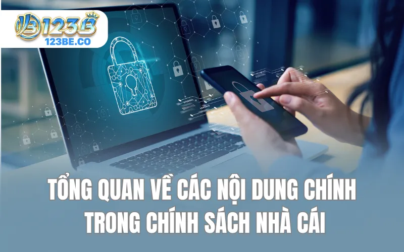 Tổng quan về các nội dung chính trong chính sách nhà cái