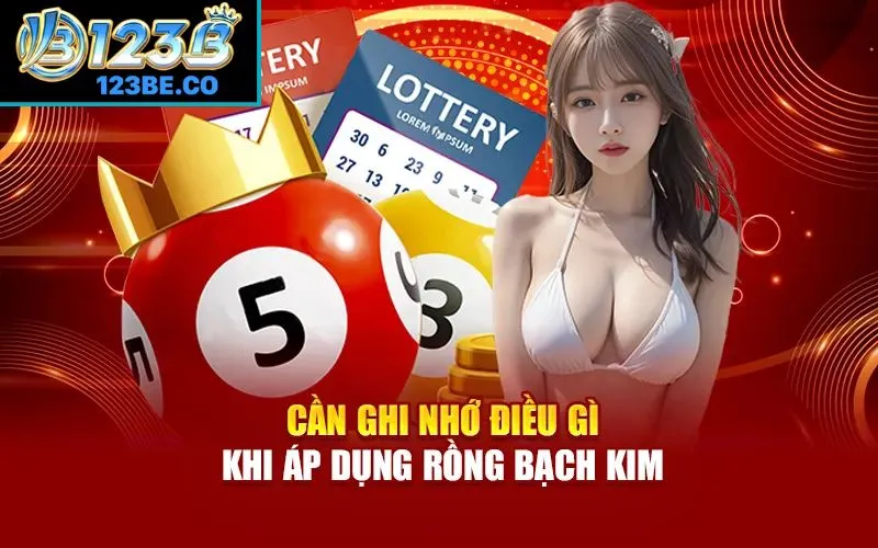 Cần ghi nhớ điều gì khi áp dụng Rồng Bạch Kim