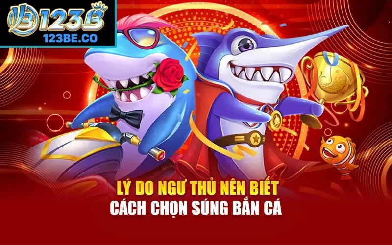 Lý do ngư thủ nên biết cách chọn súng bắn cá