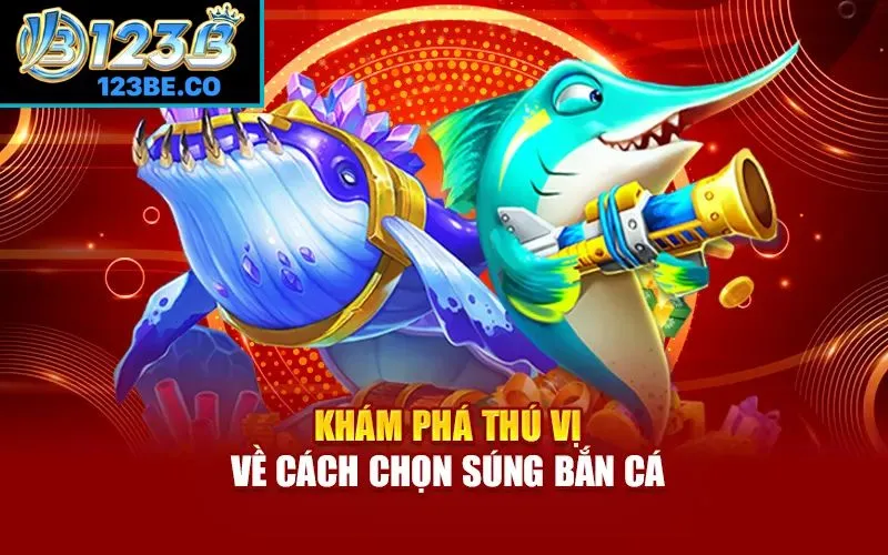 Khám phá thú vị về cách chọn súng bắn cá